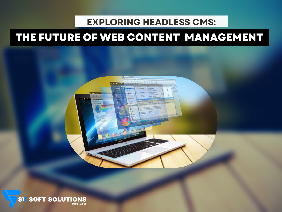 Exploring Headless CMS: The Future of Web Content Management