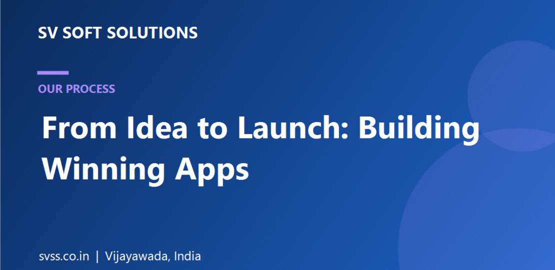 App Development Process – SV Soft Solutions Vijayawada