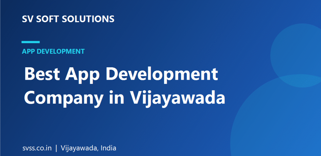 Best App Development Company in Vijayawada – SV Soft Solutions