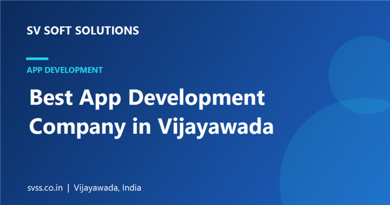 Best App Development Company in Vijayawada - SV Soft Solutions