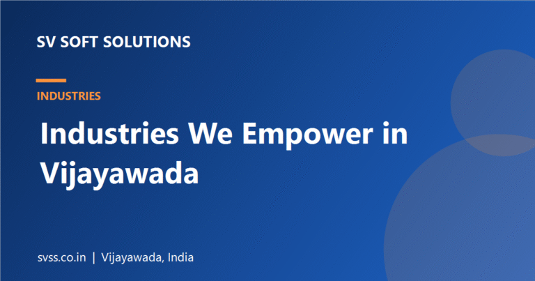 Industries We Empower - SV Soft Solutions Vijayawada