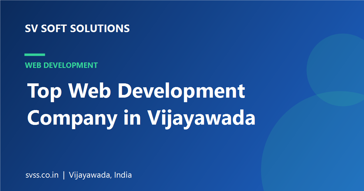 Top Web Development Company in Vijayawada - SV Soft Solutions